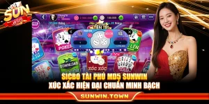 Sicbo Tài Phú Md5 Sunwin – Xúc Xắc Hiện Đại Chuẩn Minh Bạch